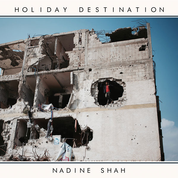Cover of 'Holiday Destination' - Nadine Shah